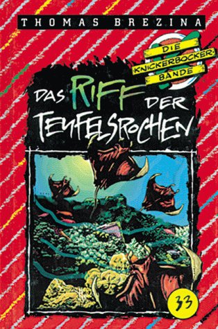 Die Knickerbocker-Bande, Bd.33, Das Riff der Teufelsrochen (9783473470334) by Brezina, Thomas