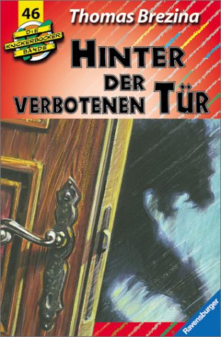 Die Knickerbocker-Bande, Bd.46, Hinter der verbotenen Tür - Brezina, Thomas