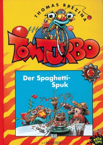 Tom Turbo, Bd.4, Der Spaghetti-Spuk (9783473472048) by Brezina, Thomas
