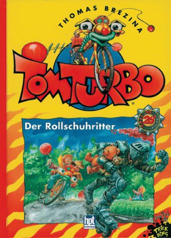 Tom Turbo, Bd.26, Der Rollschuhritter (9783473472260) by Brezina, Thomas