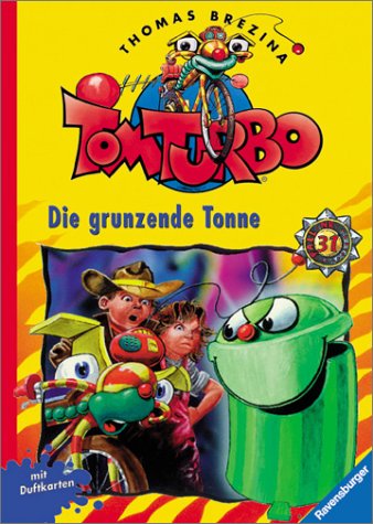 Tom Turbo, Bd.31, Die grunzende Tonne (9783473472314) by Brezina, Thomas; Bayer, Robert (Rooobert).