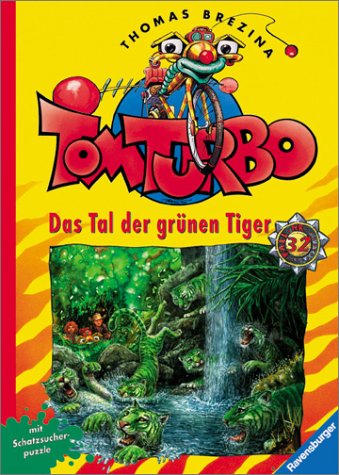 Tom Turbo, Bd.32, Das Tal der grÃ¼nen Tiger (9783473472321) by Thomas C. Brezina; Robert (Rooobert). Bayer