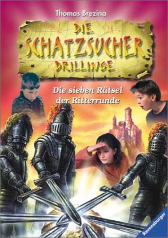 Die Schatzsucherdrillinge [Schatzsucher-Drillinge]. Band 5: Die sieben Rätsel der Ritterrunde. Mi...