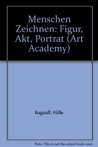 9783473482658: Menschen zeichnen: Figur, Akt, Portrt (Ravensburger Art Academy) - Brian und Ursula Bagnall