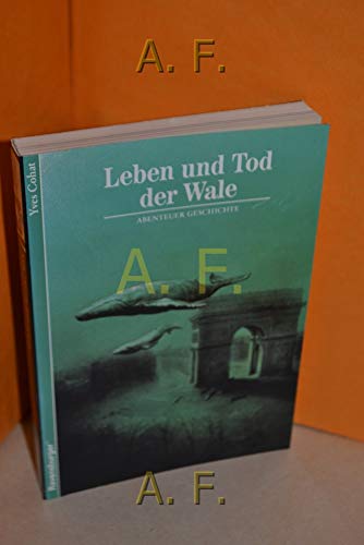 Abenteuer Geschichte, Bd.7, Leben und Tod der Wale