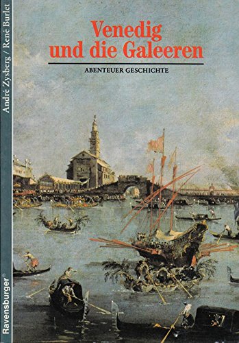 Abenteuer Geschichte, Bd.17, Venedig und die Galeeren