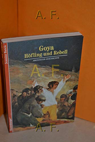 Goya; Hofling Und Rebell