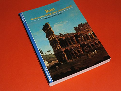 Stock image for Rom, Wiederentdeckung einer antiken Stadt for sale by ThriftBooks-Dallas