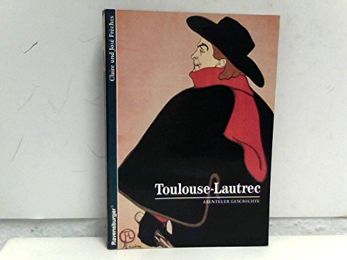 Imagen de archivo de Abenteuer Geschichte, Bd.37, Toulouse-Lautrec (Ravensburger Abenteuer Geschichte) a la venta por Versandantiquariat Felix Mcke