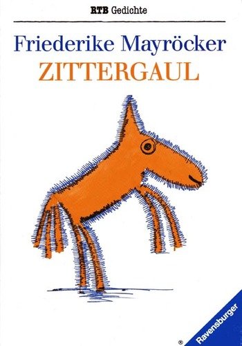 Zittergaul - Mayröcker, Friederike