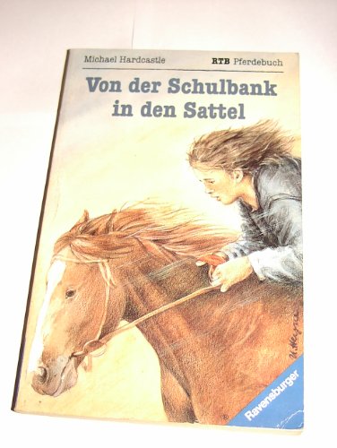 Beispielbild fr Von der Schulbank in den Sattel (Ravensburger Taschenbcher) zum Verkauf von Versandantiquariat Felix Mcke