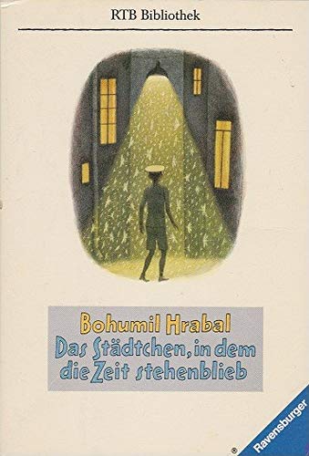 Das StÃ¤dtchen, in dem die Zeit stehenblieb (9783473519866) by Bohumil Hrabal