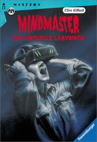 Mindmaster. Das virtuelle Labyrinth. ( Ab 11 J.). (9783473521135) by Gifford, Clive; Allan, Tony