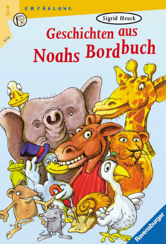 Stock image for Geschichten aus Noahs Bordbuch. Erzhlung. Ravensburger Taschenbuch Band 2122 for sale by Deichkieker Bcherkiste