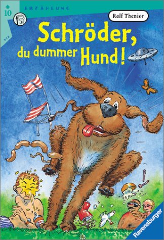SchrÃ¶der, du dummer Hund. ( Ab 10 J.). (9783473521678) by Thenior, Ralf; Feldhaus, Hans-JÃ¼rgen