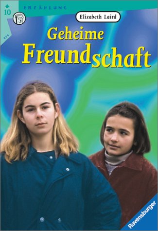 Geheime Freundschaft. ( Ab 10 J.). (9783473521708) by Laird, Elizabeth; Hagemann, Bernhard