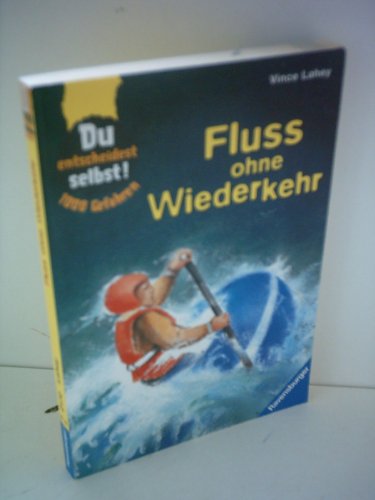 1000 Gefahren. Fluss ohne Wiederkehr. ( Ab 10 J.). (9783473521722) by Lahey, Vince; Satter, Maria