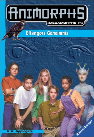 Elfangors Geheimnis (Animorphs) - Applegate, Katherine, Gallus, Christine