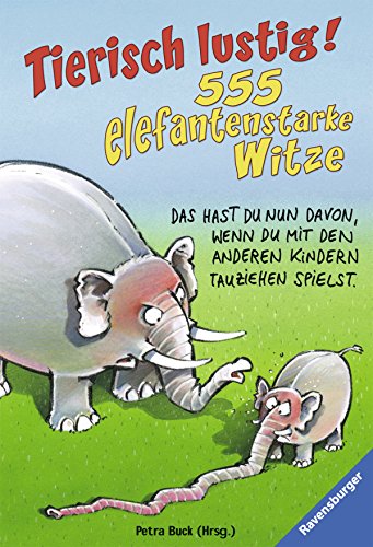 Beispielbild fr Tierisch lustig!: 555 elefantenstarke Witze (Ravensburger Taschenbcher) zum Verkauf von Gabis Bcherlager