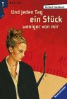 Stock image for Und jeden Tag ein Stck weniger von mir (Fiction, Poetry & Drama) for sale by Antiquariat Armebooks