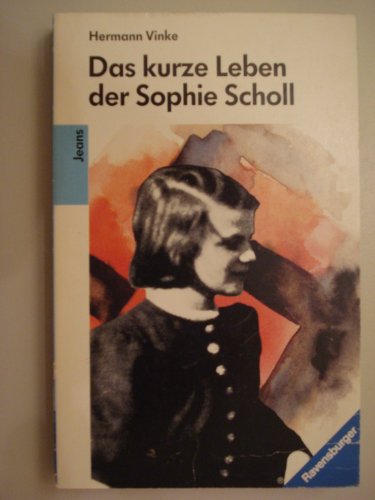 Stock image for Das kurze Leben der Sophie Scholl (Ravensburger Taschenbcher) for sale by Versandantiquariat Felix Mcke