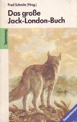 Das große Jack-London-Buch (Ravensburger Taschenbücher)