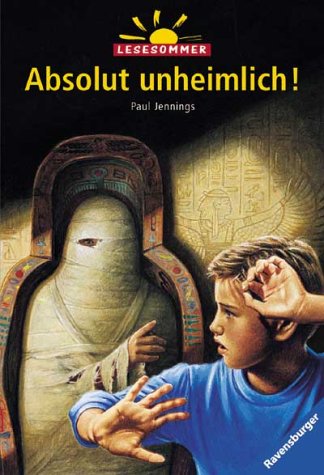 Absolut unheimlich! (Ab 11 J.). (9783473541805) by Jennings, Paul