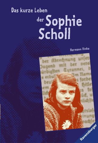 Imagen de archivo de Das kurze Leben der Sophie Scholl (Ravensburger Taschenbcher) a la venta por Gerald Wollermann