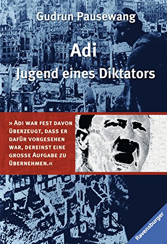 Adi - Jugend eines Diktators - Gudrun Pausewang