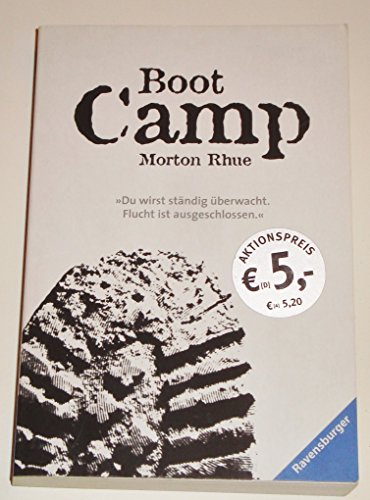 Boot-Camp. Morton Rhue. Aus dem Amerikan. von Werner Schmitz. Mit einem Nachw. des Autors / Ravensburger Taschenbuch ; Bd. 54339 - Rhue, Morton