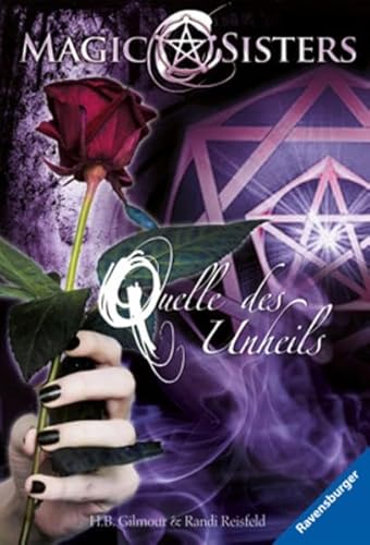 Quelle Des Unheils (Magic Sisters, Vol. 2) (9783473543472) by H. B. Gilmour; Randi Reisfeld