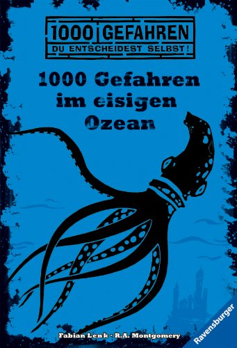 1000 Gefahren im eisigen Ozean - Lenk, Fabian, Montgomery, R. A.