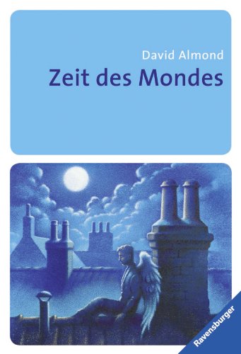 Zeit des Mondes David Almond. Aus dem Engl. von Johanna und Martin Walser - Almond, David und Johanna und Martin Walser