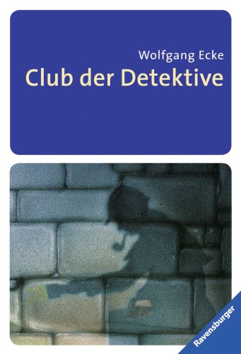 Club der Detektive (Ravensburger Taschenbücher) - Ecke, Wolfgang