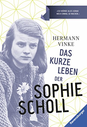 9783473544431: Das kurze Leben der Sophie Scholl