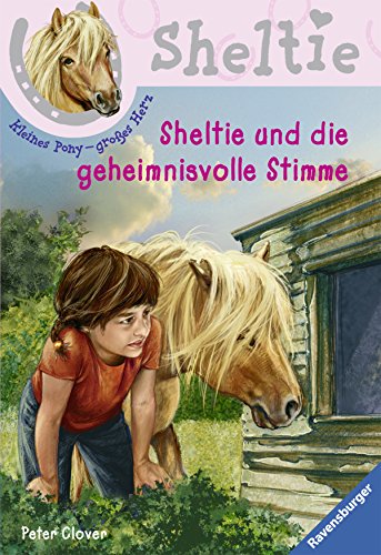 Sheltie und die geheimnisvolle Stimme - Clover, Peter und Peter Clover