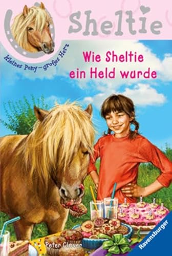 Sheltie 07. Wie Sheltie ein Held wurde - Clover, Peter