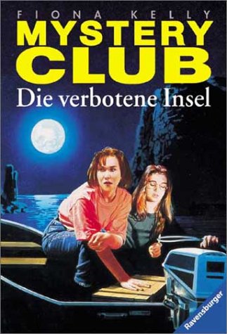 Mystery Club 03. Die verbotene Insel. ( Ab 10 J.). (9783473548033) by Kelly, Fiona