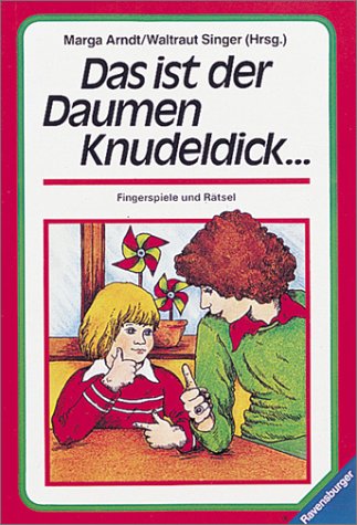 Beispielbild fr Das ist der Daumen Knudeldick. Fingerspiele und R�tsel. zum Verkauf von Wonder Book