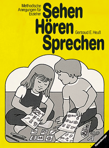 Stock image for Sehen - Hren - Sprechen / Lesevorbereitung: Sehen, Hren, Sprechen, Methodische Anregungen fr Erzieher for sale by Gerald Wollermann