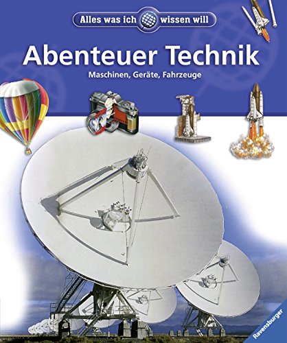 Beispielbild fr Alles was ich wissen will. Abenteuer Technik: Maschinen, Geräte, Fahrzeuge zum Verkauf von AwesomeBooks