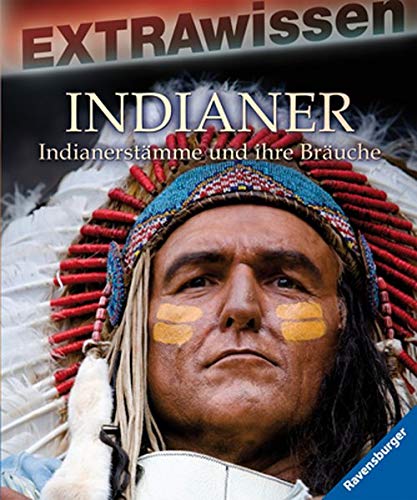 9783473551767: EXTRAwissen Indianer: Indianerstmme und ihre Bruche