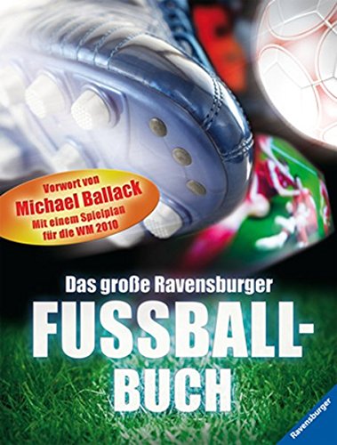 9783473551972: Das groe Ravensburger Fuballbuch: Vorwort von Michael Ballack