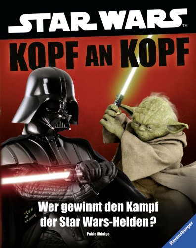 Beispielbild fr Star Wars(TM) Kopf an Kopf: Wer gewinnt den Kampf der Star Wars-Helden? zum Verkauf von medimops