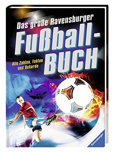 Imagen de archivo de Das groe Ravensburger Fuballbuch: Alle Zahlen, Fakten und Rekorde a la venta por medimops