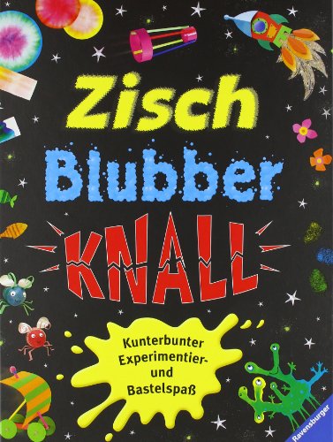 Stock image for Zisch, Blubber, Knall: Kunterbunter Experimentier- und Bastelspa for sale by medimops