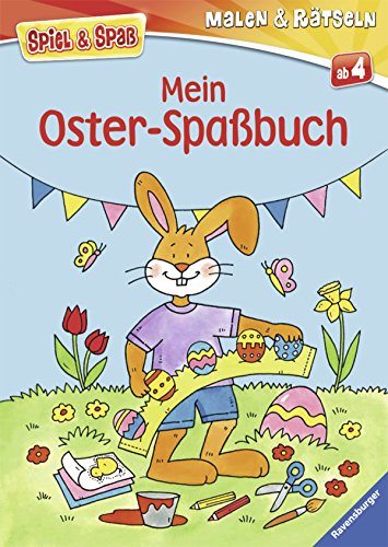 Spiel & Spaß - Malen & Rätseln: Mein Oster-Spaßbuch: Malen - Basteln - Rätseln - Penner, Angelika