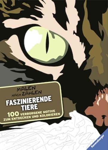 Malen nach Zahlen: Faszinierende Tiere: 100 verborgene Motive zum Entdecken und Kolorieren