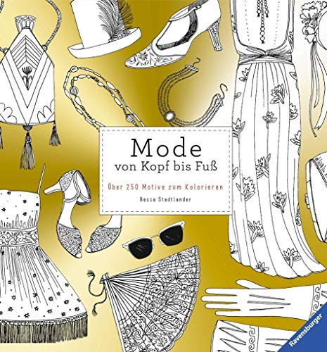 Mode von Kopf bis Fuß: Über 250 Motive zum Kolorieren