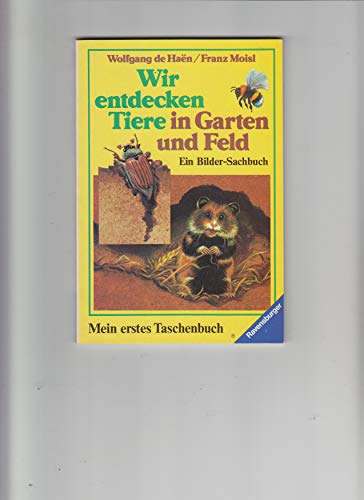Stock image for Wir entdecken Tiere in Garten und Feld. Ein Bilder- Sachbuch. for sale by Versandantiquariat Felix Mcke